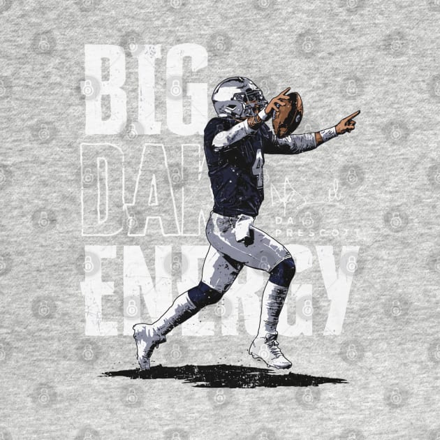 Dak Prescott Dallas Big Dak Energy by Chunta_Design